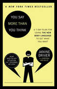 Libro in inglese You Say More Than You Think: Use the New Body Language to Get What You Want!, the 7-Day Plan Janine Driver Mariska Van Aalst