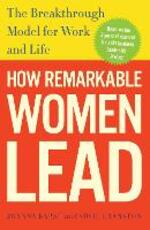 Libro in inglese How Remarkable Women Lead: The Breakthrough Model for Work and Life Joanna Barsh Susie Cranston Geoffrey Lewis