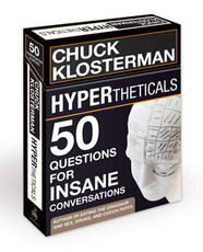 Libro in inglese HYPERtheticals: 50 Questions for Insane Conversations Chuck Klosterman