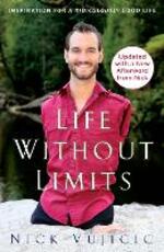 Libro in inglese Life Without Limits: Inspiration for a Ridiculously Good Life Nick Vujicic