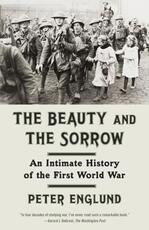 Libro in inglese The Beauty and the Sorrow: An Intimate History of the First World War Peter Englund Peter Graves