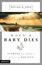 Libro in inglese When a Baby Dies: Answers to Comfort Grieving Parents Ronald H. Nash