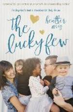 Libro in inglese The Lucky Few: Finding God's Best in the Most Unlikely Places Heather Avis