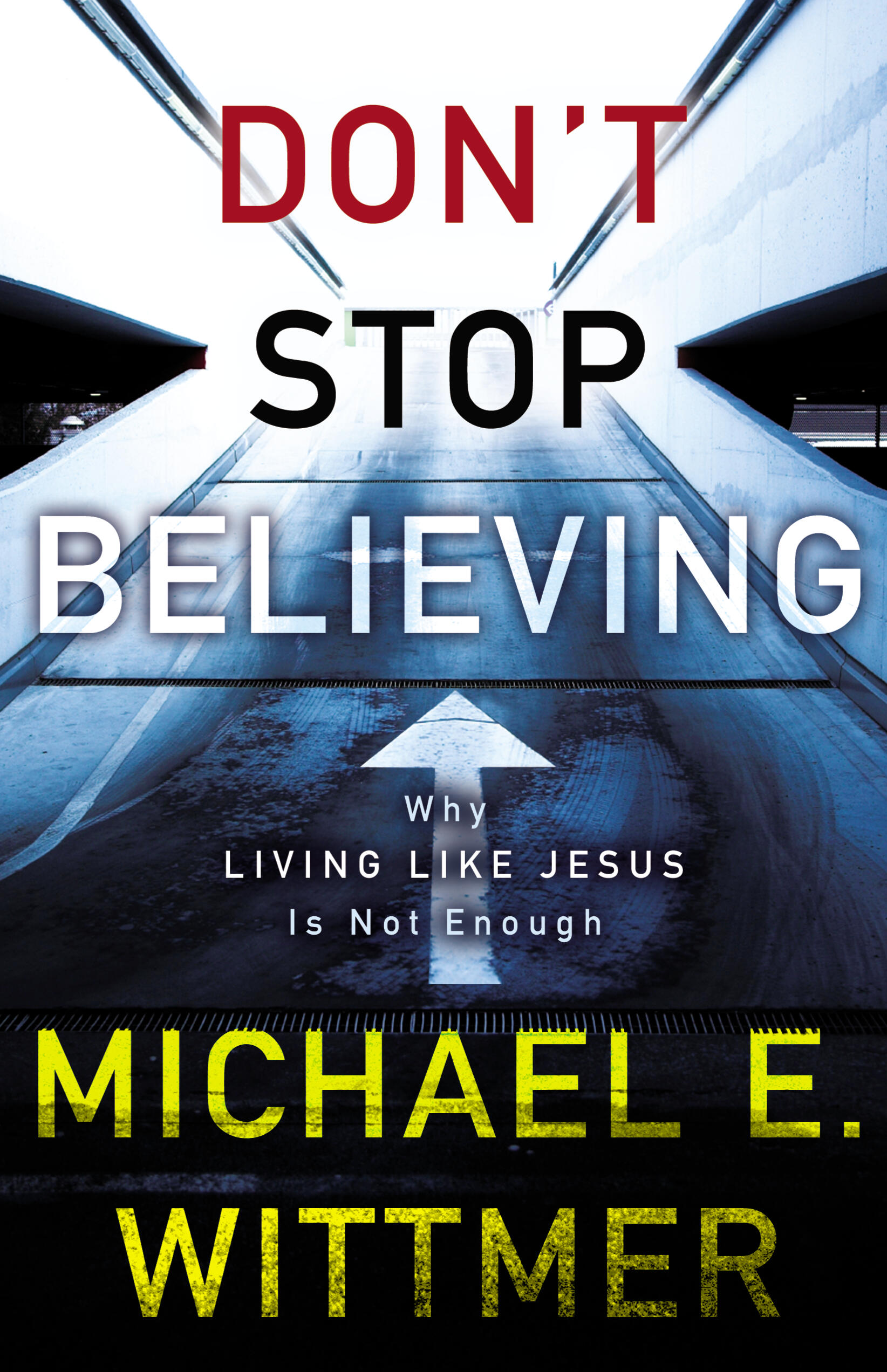 Don t Stop Believing Michael E Wittmer Ebook In Inglese EPUB Con 