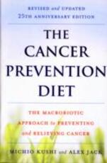 Libro in inglese The Cancer Prevention Diet: Revised and Updated Alex Jack Michio Kushi