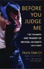 Libro in inglese Before You Judge Me: The Triumph and Tragedy of Michael Jackson's Last Days Tavis Smiley David Ritz