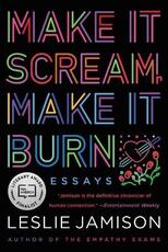 Libro in inglese Make It Scream, Make It Burn: Essays Leslie Jamison