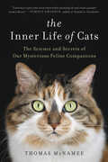 Libro in inglese The Inner Life of Cats: The Science and Secrets of Our Mysterious Feline Companions Thomas McNamee