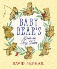 Libro in inglese Baby Bear's Book of Tiny Tales David McPhail