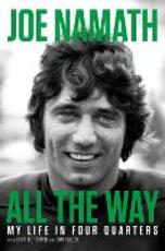 Libro in inglese All the Way: My Life in Four Quarters Don Yeager Don Yaeger Joe Namath