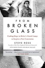 Libro in inglese From Broken Glass: Finding Hope in Hitler's Death Camps to Inspire a New Generation Brian Wallace Glenn Frank Steve Ross