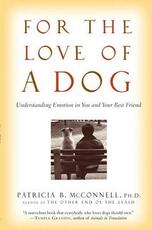 Libro in inglese For the Love of a Dog: Understanding Emotion in You and Your Best Friend Patricia McConnell