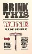 Libro in inglese Drink This: Wine Made Simple Dara Moskowitz Grumdahl