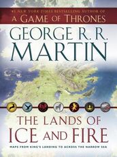 Libro in inglese The Lands of Ice and Fire (a Game of Thrones): Maps from King's Landing to Across the Narrow Sea George R R Martin