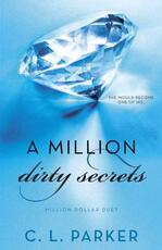 Libro in inglese A Million Dirty Secrets: Million Dollar Duet C L Parker