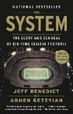Libro in inglese The System: The Glory and Scandal of Big-Time College Football Jeff Benedict Armen Keteyian