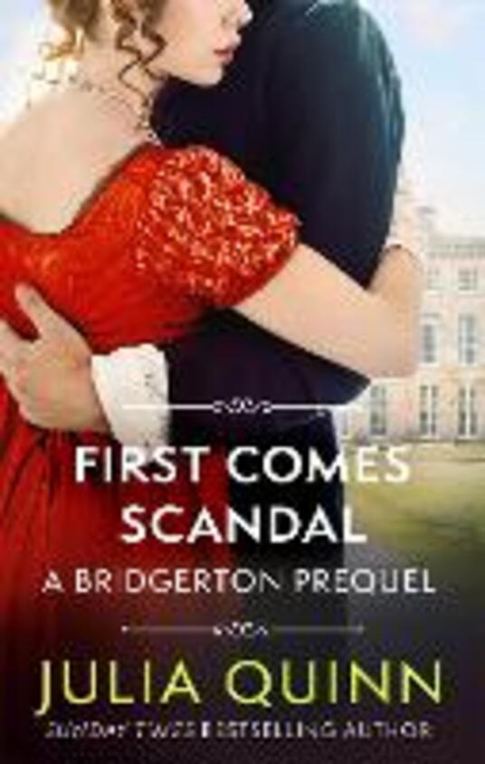 First Comes Scandal: A Bridgerton Prequel - Julia Quinn - Libro in