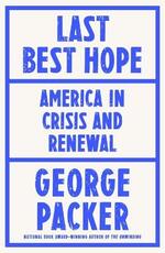 Libro in inglese Last Best Hope: America in Crisis and Renewal George Packer
