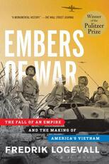 Libro in inglese Embers of War: The Fall of an Empire and the Making of America's Vietnam Fredrik Logevall