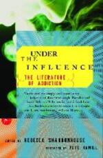 Libro in inglese Under the Influence: The Literature of Addiction Rebecca Shannonhouse