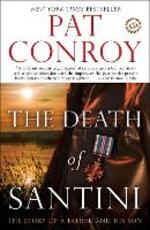 Libro in inglese The Death of Santini: The Story of a Father and His Son Pat Conroy