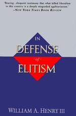 Libro in inglese In Defense of Elitism William A. Henry