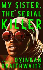 Libro in inglese My Sister, the Serial Killer Oyinkan Braithwaite
