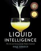 Libro in inglese Liquid Intelligence: The Art and Science of the Perfect Cocktail Dave Arnold