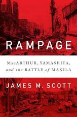 Libro in inglese Rampage: MacArthur, Yamashita, and the Battle of Manila James M. Scott