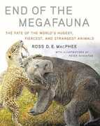 Libro in inglese End of the Megafauna: The Fate of the World's Hugest, Fiercest, and Strangest Animals Ross D E MacPhee