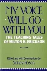 Libro in inglese My Voice Will Go with You: The Teaching Tales of Milton H. Erickson