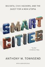 Libro in inglese Smart Cities: Big Data, Civic Hackers, and the Quest for a New Utopia Anthony M. Townsend