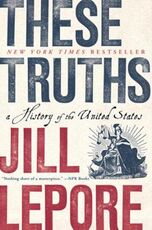 Libro in inglese These Truths: A History of the United States Jill Lepore