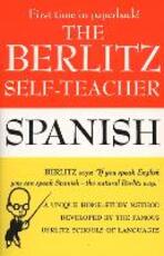 Libro in inglese The Berlitz Self-Teacher - Spanish: A Unique Home-Study Method Developed by the Famous Berlitz Schools of Language Editors Berlitz