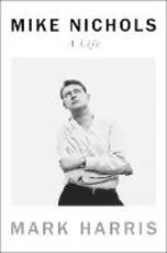 Libro in inglese Mike Nichols: A Life Mark Harris