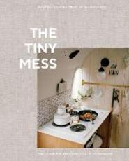 Libro in inglese The Tiny Mess: Recipes and Stories from Small Kitchens Trevor Gordon Maddie Gordon