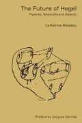 Libro in inglese The Future of Hegel: Plasticity, Temporality and Dialectic Catherine Malabou