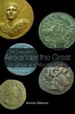 Libro in inglese The Legend of Alexander the Great on Greek and Roman Coins Karsten Dahmen