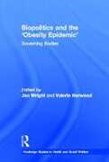 Libro in inglese Biopolitics and the 'Obesity Epidemic': Governing Bodies