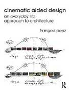 Libro in inglese Cinematic Aided Design: An Everyday Life Approach to Architecture Francois Penz