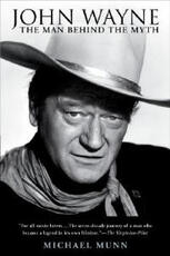 Libro in inglese John Wayne: The Man Behind the Myth Michael Munn