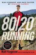Libro in inglese 80/20 Running: Run Stronger and Race Faster by Training Slower Matt Fitzgerald