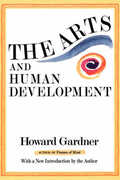 Libro in inglese The Arts And Human Development: With A New Introduction By The Author Howard Gardner