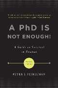 Libro in inglese A PhD Is Not Enough!: A Guide to Survival in Science Peter J. Feibelman