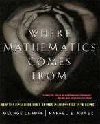 Libro in inglese Where Mathematics Come From: How The Embodied Mind Brings Mathematics Into Being George Lakoff Rafael Nunez