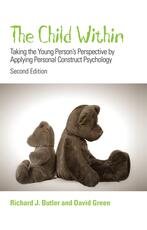 Libro in inglese The Child Within: Taking the Young Person's Perspective by Applying Personal Construct Psychology Richard Butler David R. Green