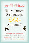 Libro in inglese Why Don't Students Like School?: A Cognitive Scientist Answers Questions About How the Mind Works and What It Means for the Classroom Daniel T. Willingham