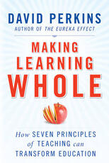 Libro in inglese Making Learning Whole: How Seven Principles of Teaching Can Transform Education David Perkins