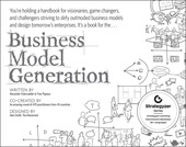 Cover  Business model generation : a handbook for visionaries, game changers, and challengers