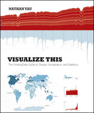 Libro in inglese Visualize This: The FlowingData Guide to Design, Visualization, and Statistics Nathan Yau